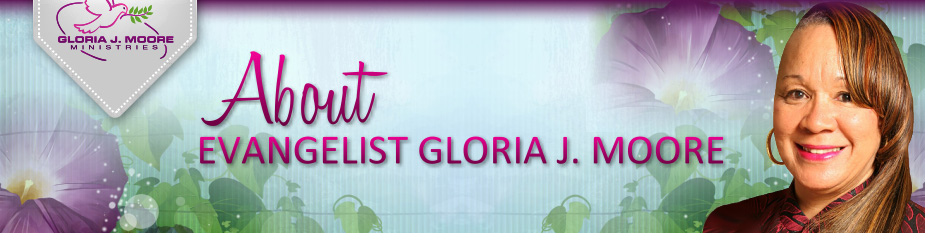 about gloria j. moore ministries